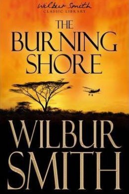 The Burning Shore by Wilbur Smith