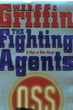 The Fighting Agents by W.E.B. Griffin