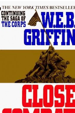 Close Combat by W.E.B. Griffin