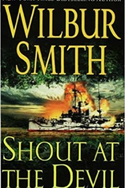Shout At The Devil by Wilbur Smith